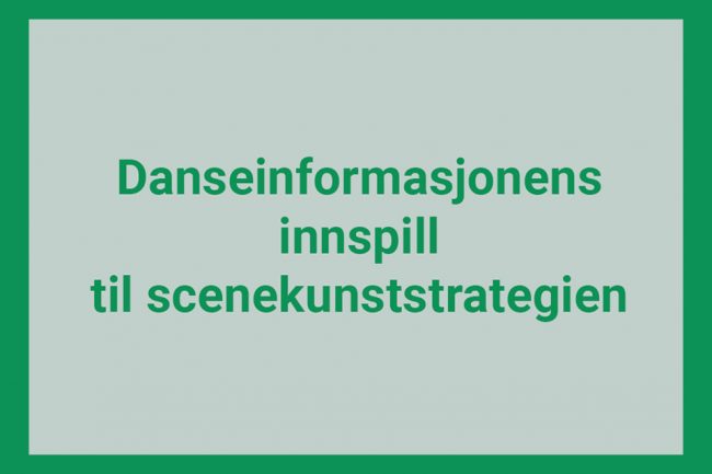 Danseinseinformasjonens innspill til scenekunststrategien