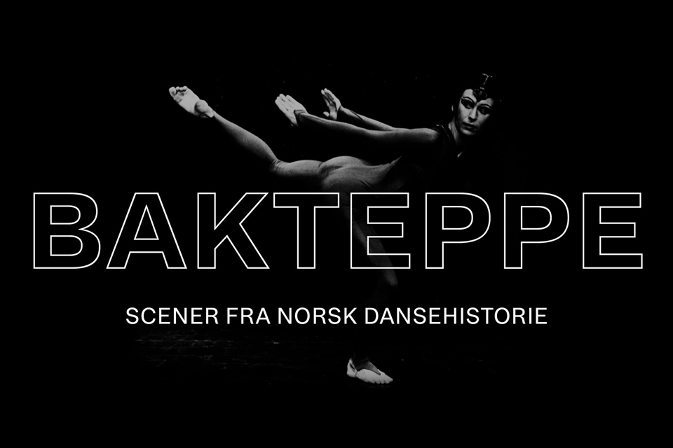 Bakteppe- Scener fra norsk dansehistorie