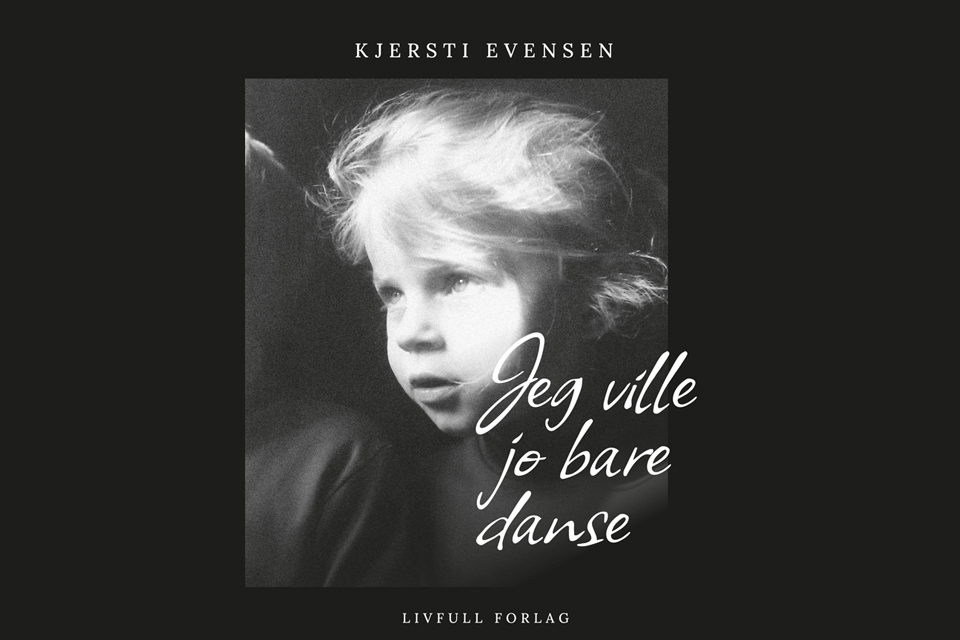 Kjersti Evenesen har gitt ut boka "Jeg ville jo bare danse"